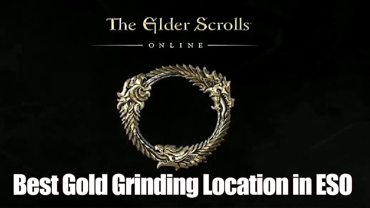 Best Gold Grinding Location in Elder Scrolls Online